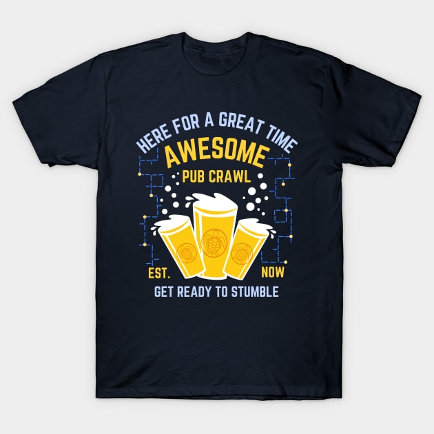 Pub / Bar Crawl Team Funny Saying T-Shirt by Andrew Collins